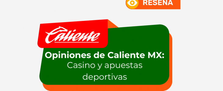 Análisis y opiniones de Caliente MX para Febrero 2026