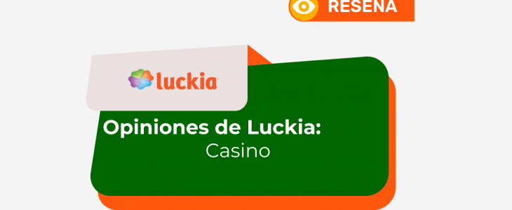 Luckia Casino: Reseña y opiniones en 2026
